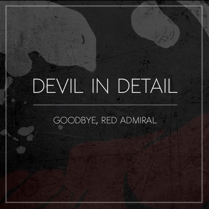 Devil in Detail - Goodbye, Red Admiral Artwork