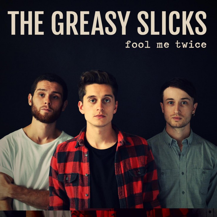 The Greasy Slicks Fool Me Twice EP Review 2016