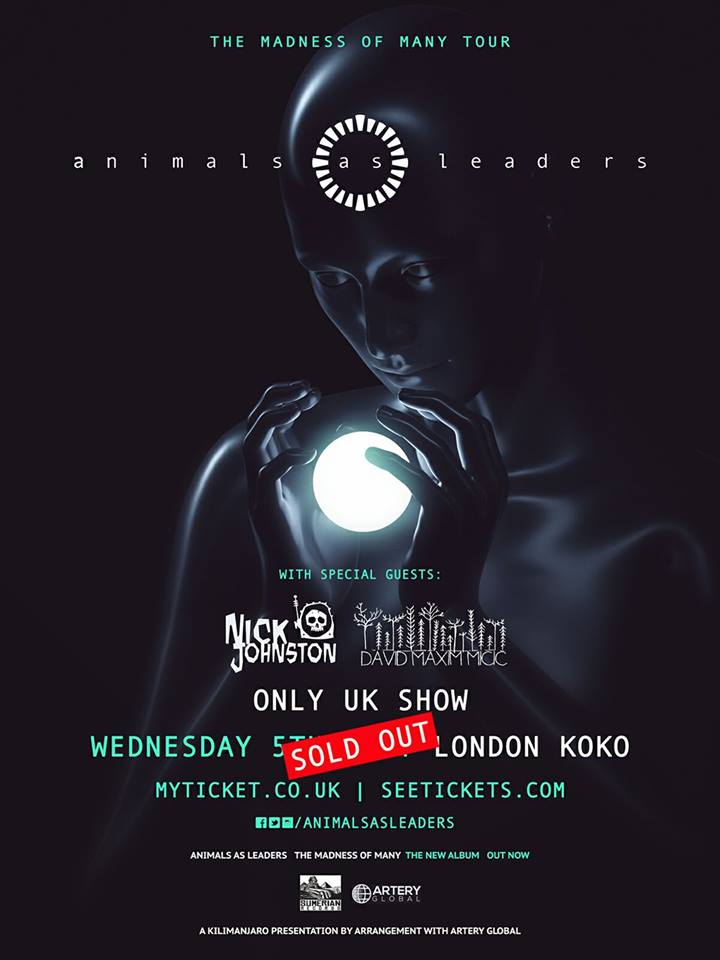 Animals As Leaders Live Review Koko London 2017 Camden Nick Johnston David Maxim Micic Oh Jeremy Corbyn Tosin Abasi Javier Reyes Matt Garstka Mike Malyan Wave Of Babies CAFO Tempting Time Arithmophobia Ectogenesis Cognitive Contortions Do Not Go Gently Tooth And Claw Nephele Kascade Physical Education The Brain Dance Inner Assassins The Woven Web Living Room Someone Else's Hat 687 Days Damar Who Bit The Moon Remarkably Human Atomic Mind The Joy Of Motion Weightless The Madness Of Many Interview Guitar Guitarist Vocalist Vocals Drummer Drums Bass Bassist Feature New Album EP Single Review CD Concert Gig Tickets Tour Download Stream Live Show Torrent Music Musician Record Label thes Update Facebook YouTube channel Twitter VEVO Spotify iTunes Apple Music Instagram Snapchat Band Logo Cover Art Bandcamp Soundcloud Release Date Digital Cover Art Artwork Split Why Did Break Up New Final Last Latest News Update merch shop buy rar release date songs track listing preview lyrics mp3 Wikipedia wiki bio biography discography gear tuning rig setup equipment 320 kbps official website poster kerrang rock sound q mojo team rock metal hammer NME t shirt hoodie hoody cap hat tab video vinyl wallpaper zip leak has it leaked